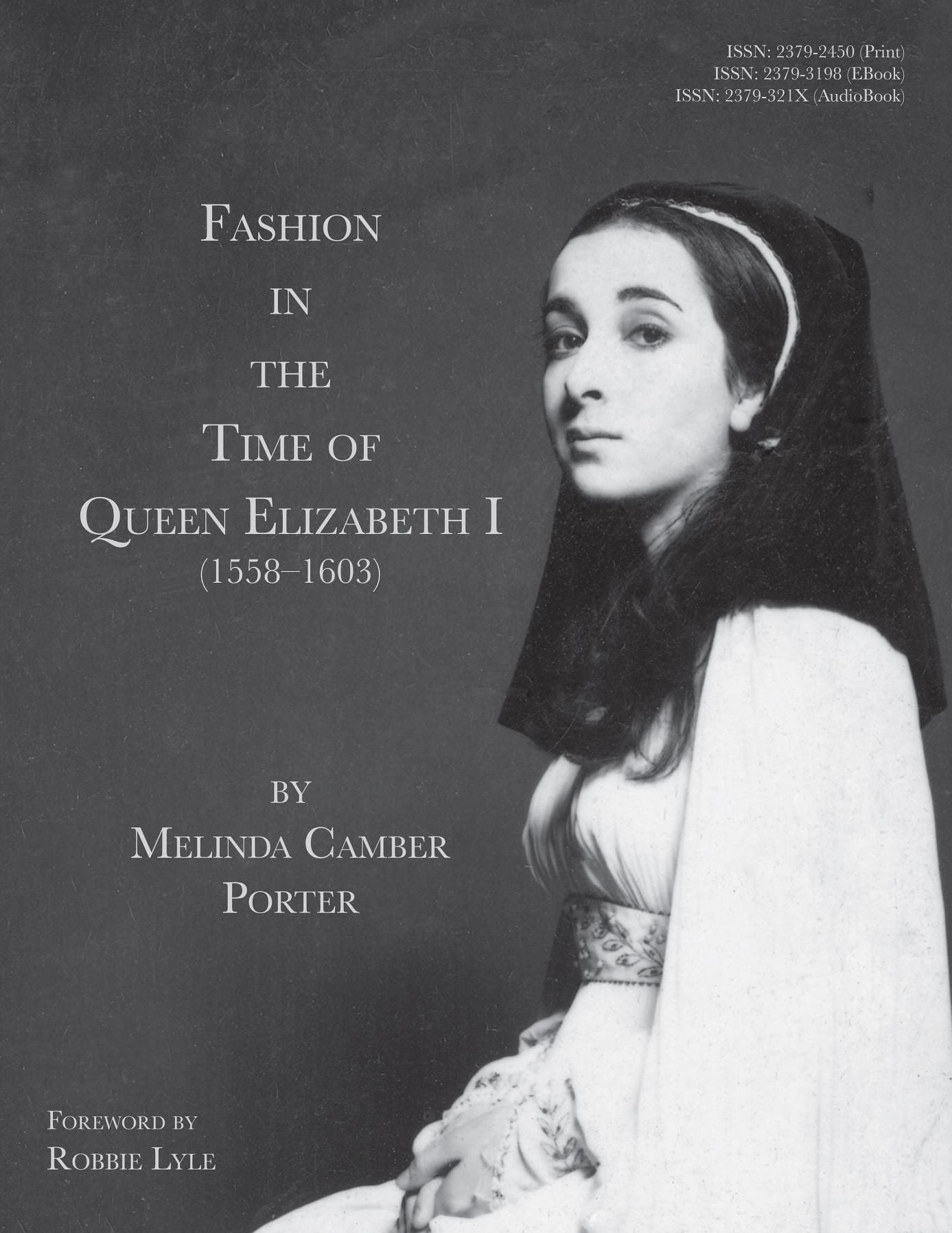 Fashion In The Time Of Queen Elizabeth I (1558-1603): Vol 2, No 1