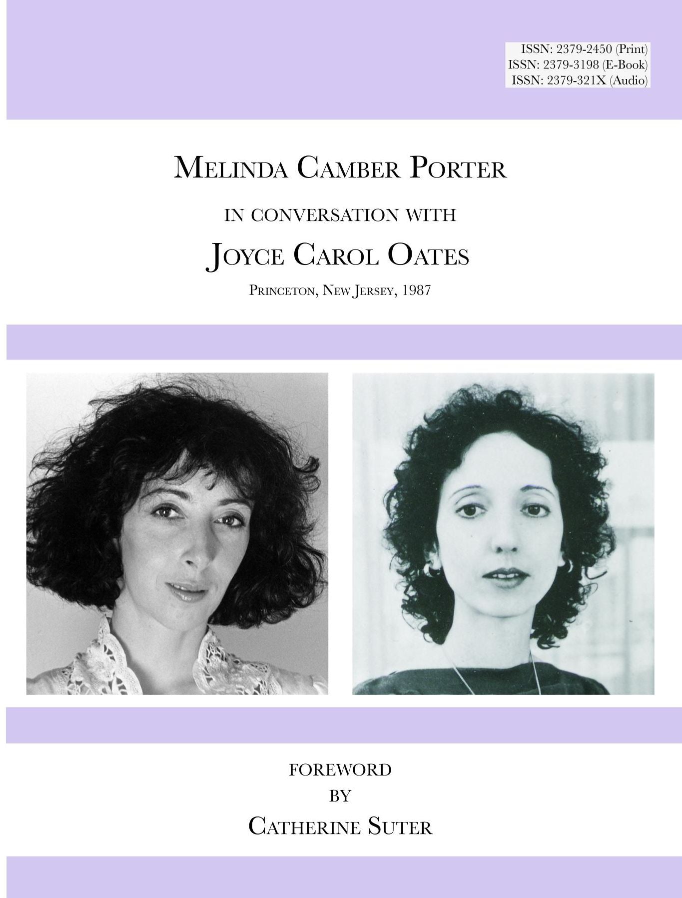 Melinda Camber Porter In Conversation with Joyce Carol Oates, 1987 Princeton University: ISSN Volume 1, Number 6: Melinda Camber Porter Archive of Creative Works