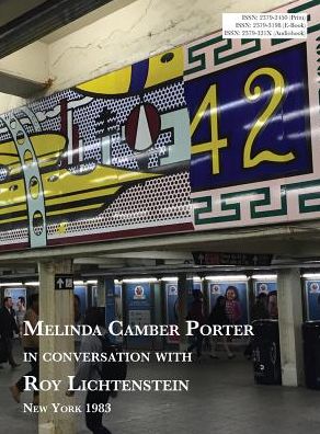 Melinda Camber Porter In Conversation With Roy Lichtenstein: New York Green Street Mural 1983, Vol 1, No 2