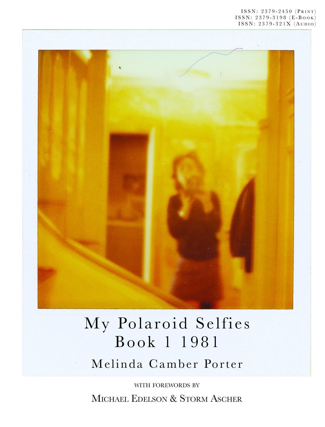 My Polaroid Selfies 1981 Book I: Volume 2: Number 8 Melinda Camber Porter Creative Works