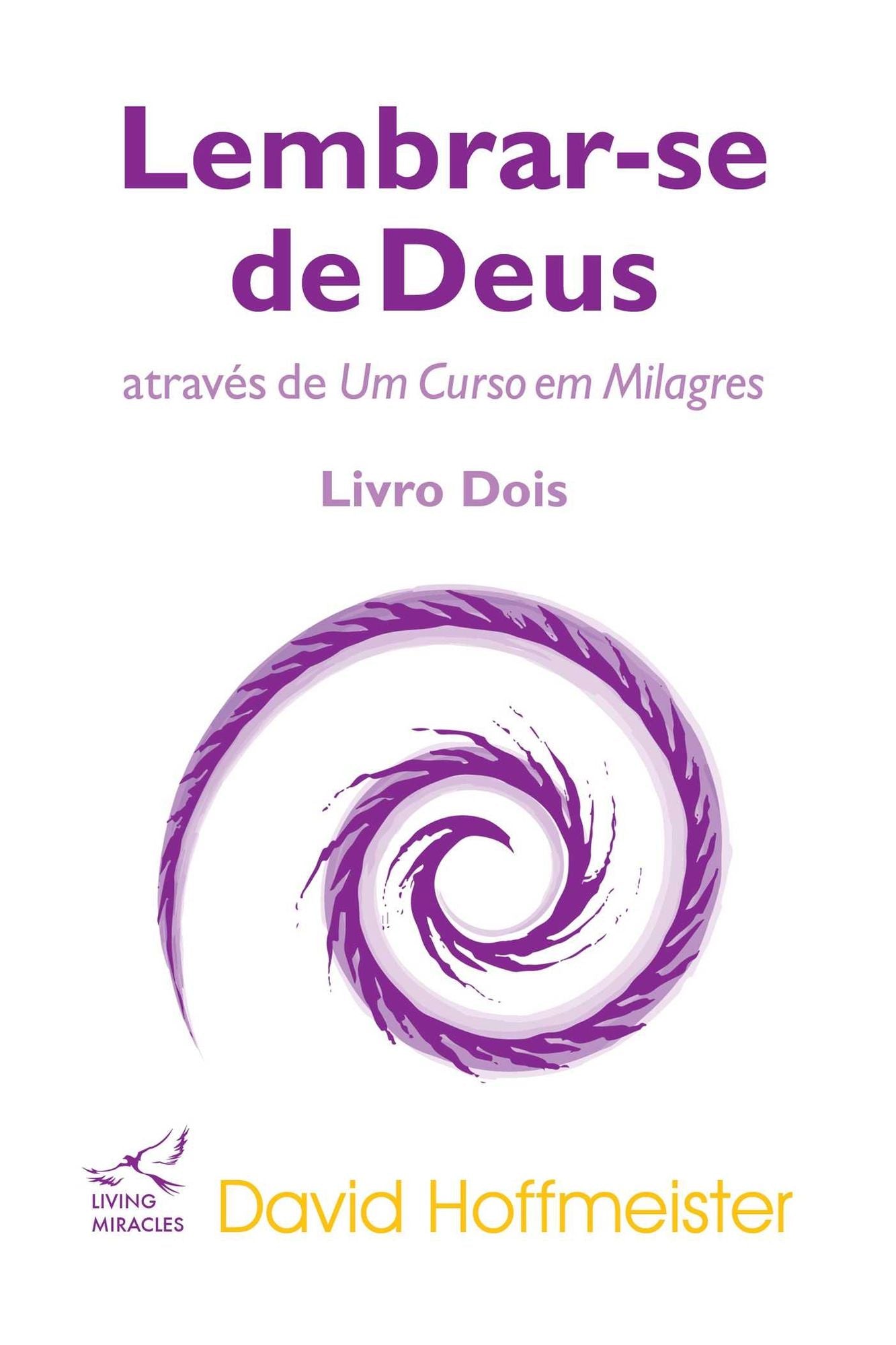 Lembrar-se de Deus através de Um Curso em Milagres: Livro Dois