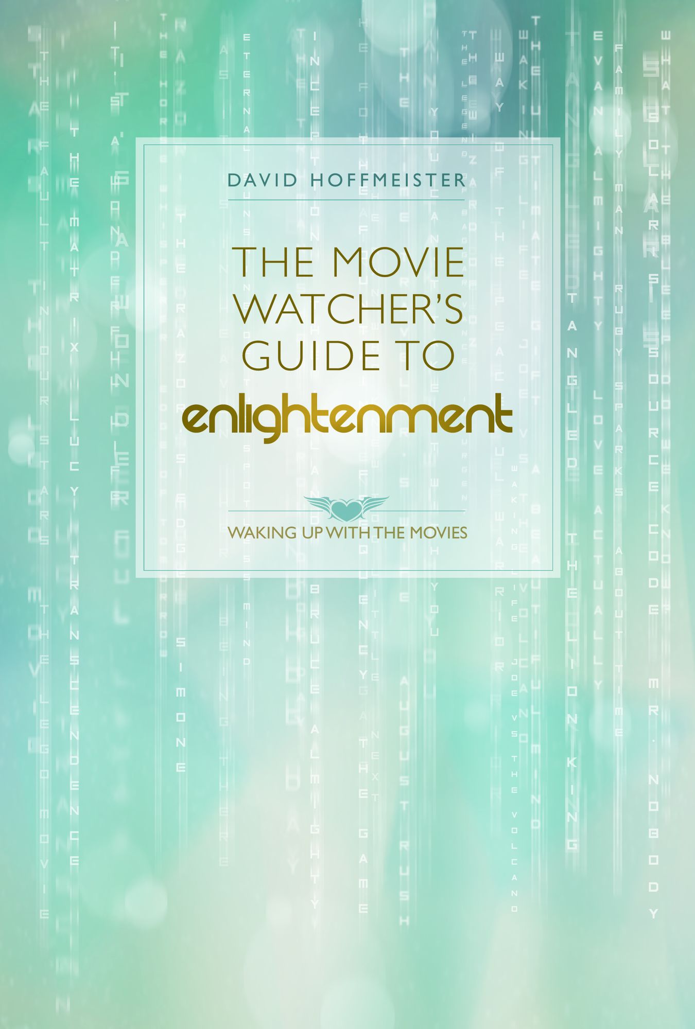 The Movie Watcher's Guide to Enlightenment: Waking Up with the Movies