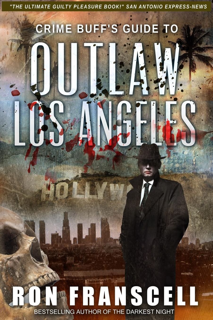 Crime Buff's Guide To OUTLAW LOS ANGELES