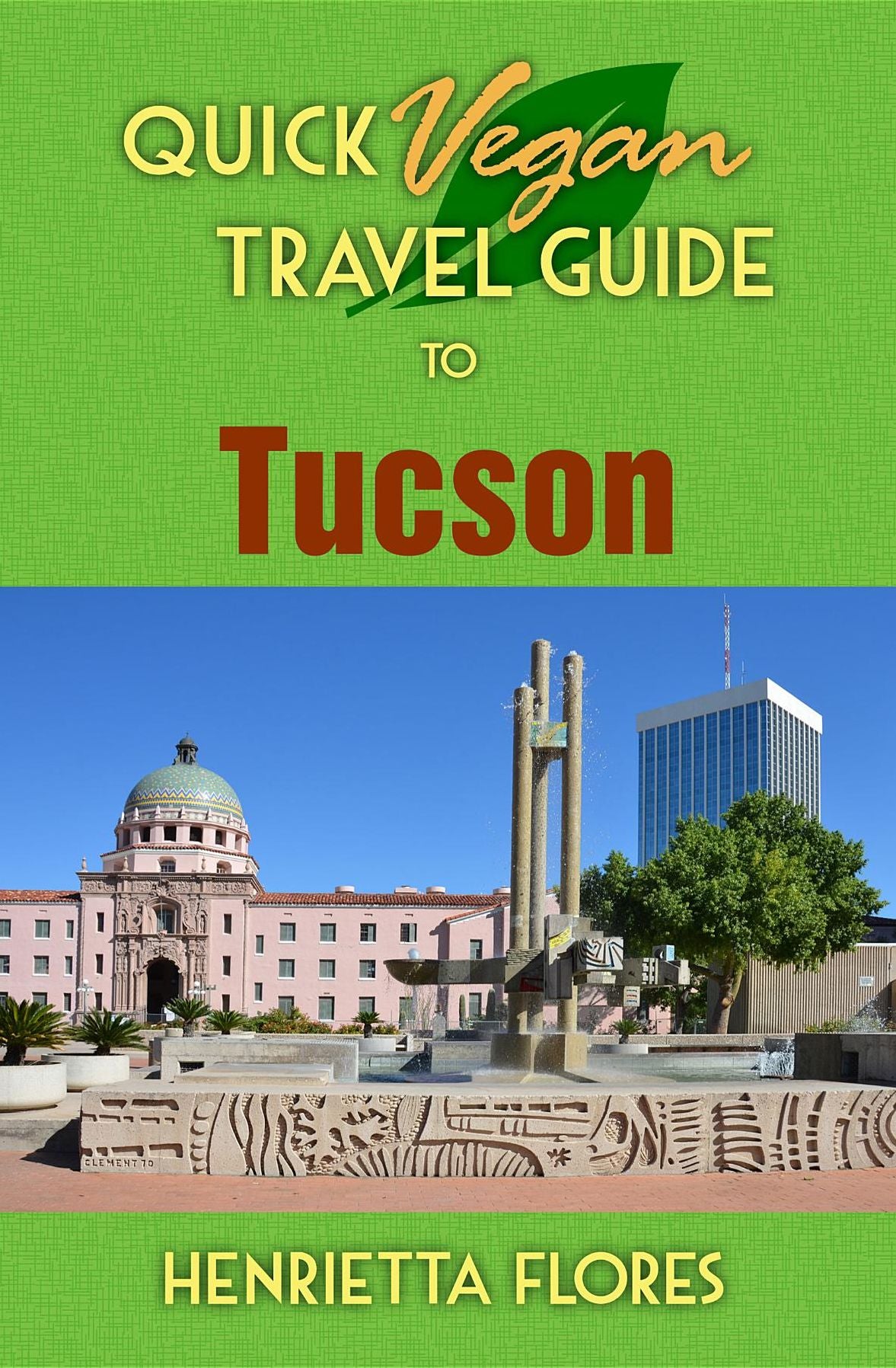 Quick Vegan Travel Guide to Tucson