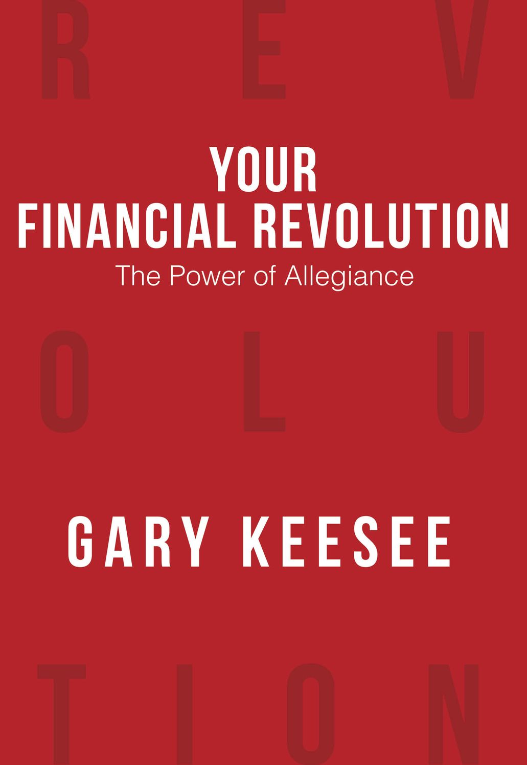 Your Financial Revolution: The Power of Allegiance