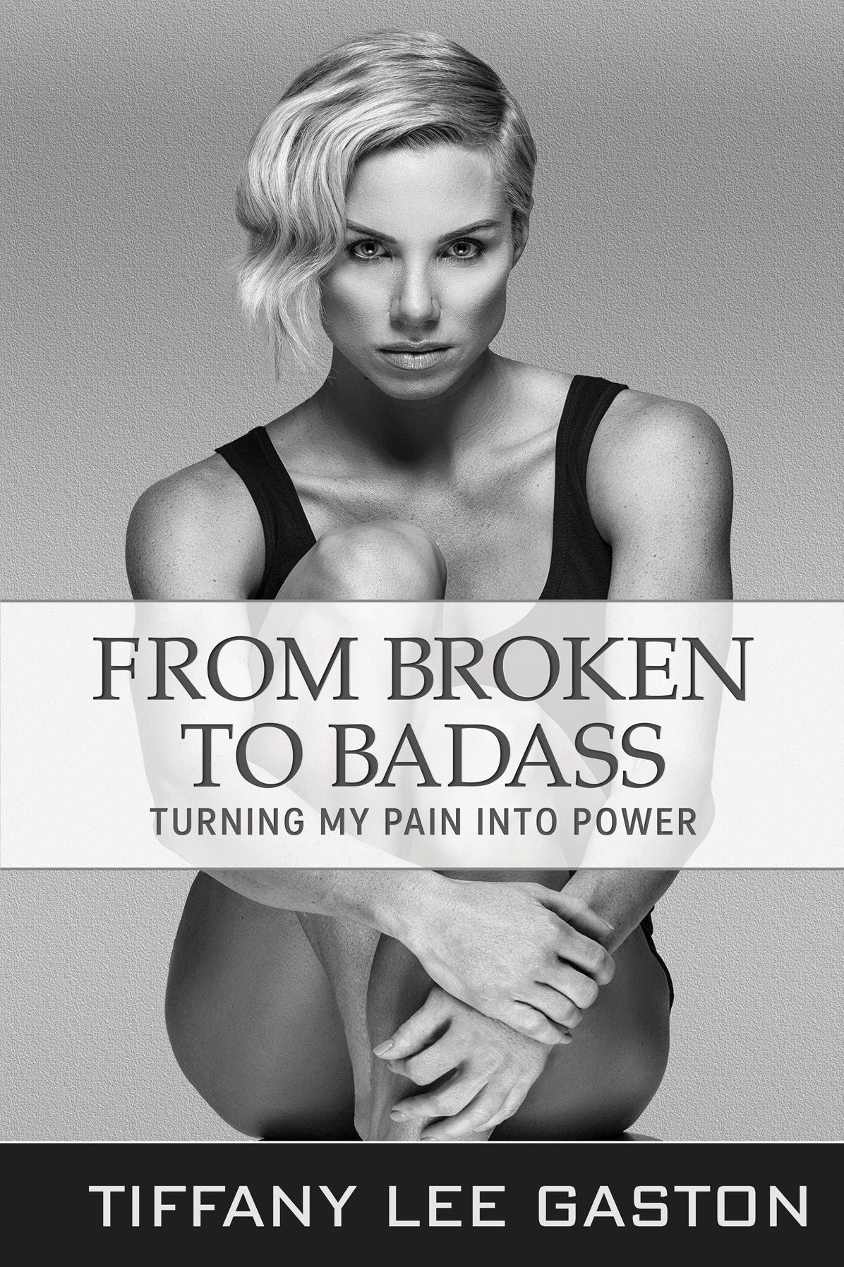 From Broken to Badass: Turning My Pain Into Power
