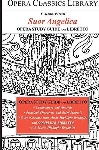 Puccini's SUOR ANGELICA Opera Study Guide and Libretto