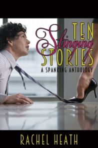 Ten Stinging Stories: A Spanking Anthology