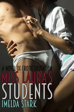 Miss Laura's Students: A Novel of Erotic Education