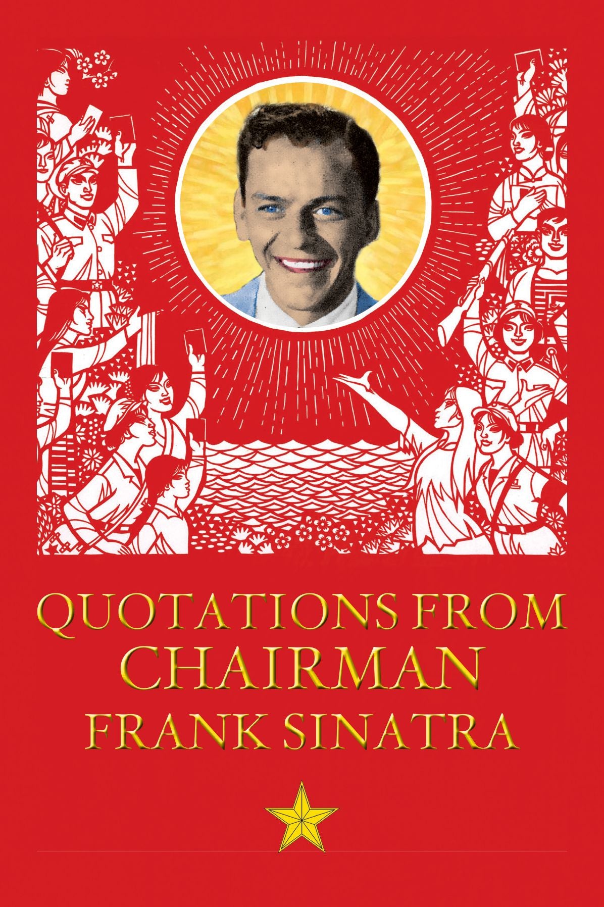 Quotations From Chairman Frank Sinatra