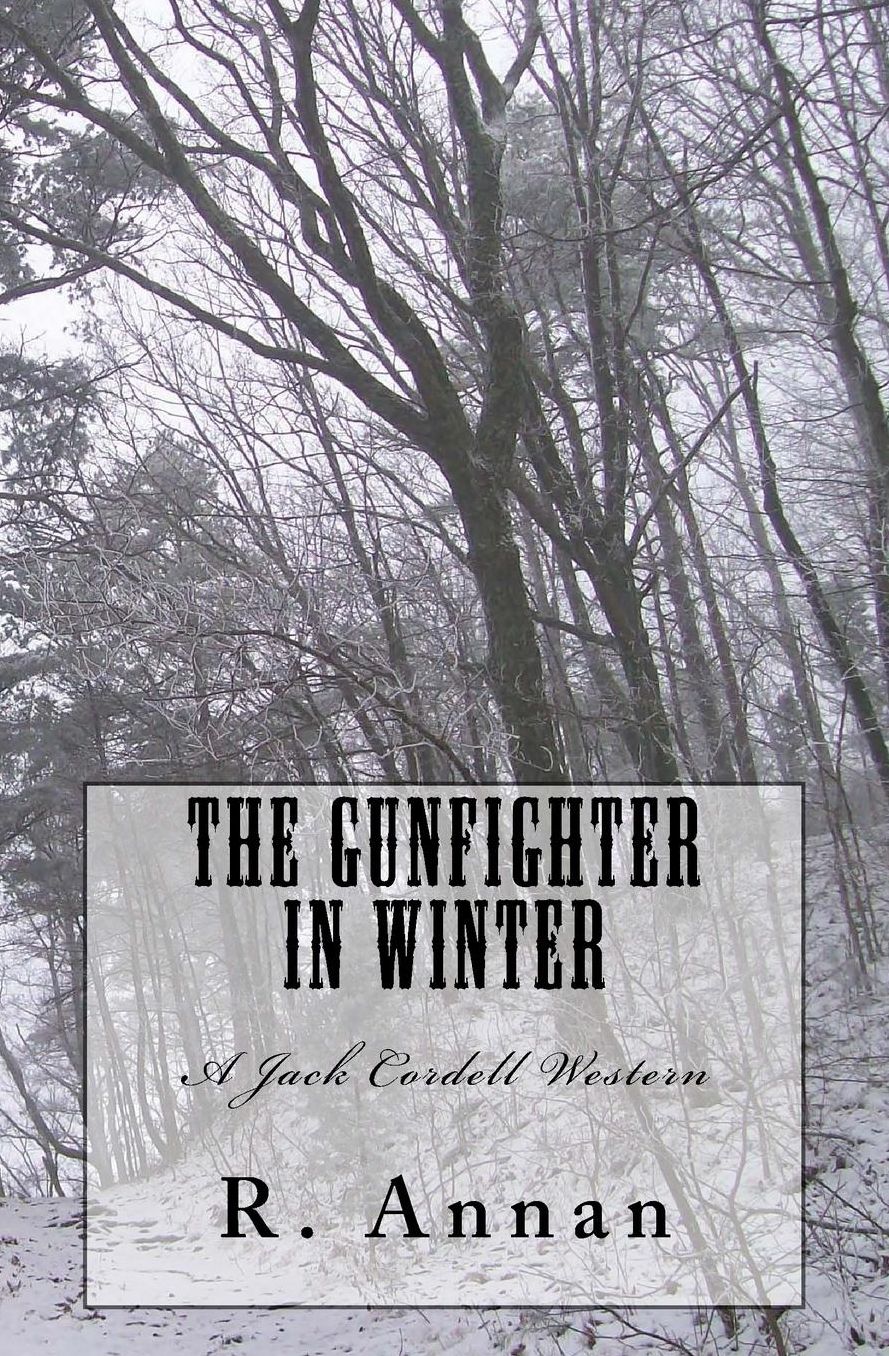 The Gunfighter in Winter: A Jack Cordell Western