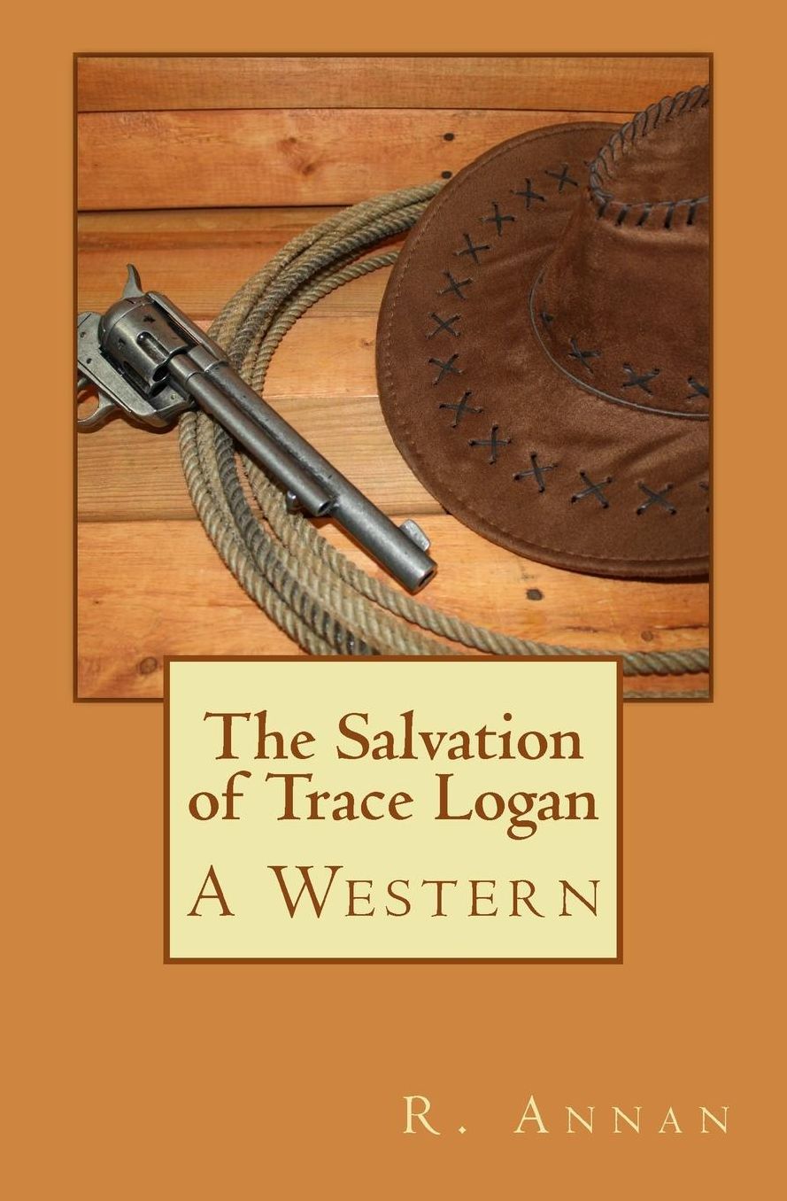 The Salvation of Trace Logan: A Western