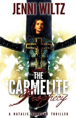 The Carmelite Prophecy: A Natalie Brandon Thriller