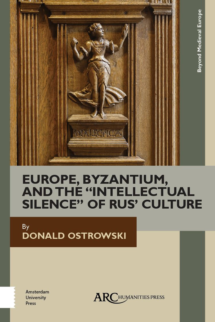 Europe, Byzantium, and the "intellectual Silence" of Rus' Culture