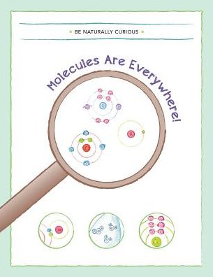 Molecules are Everywhere!