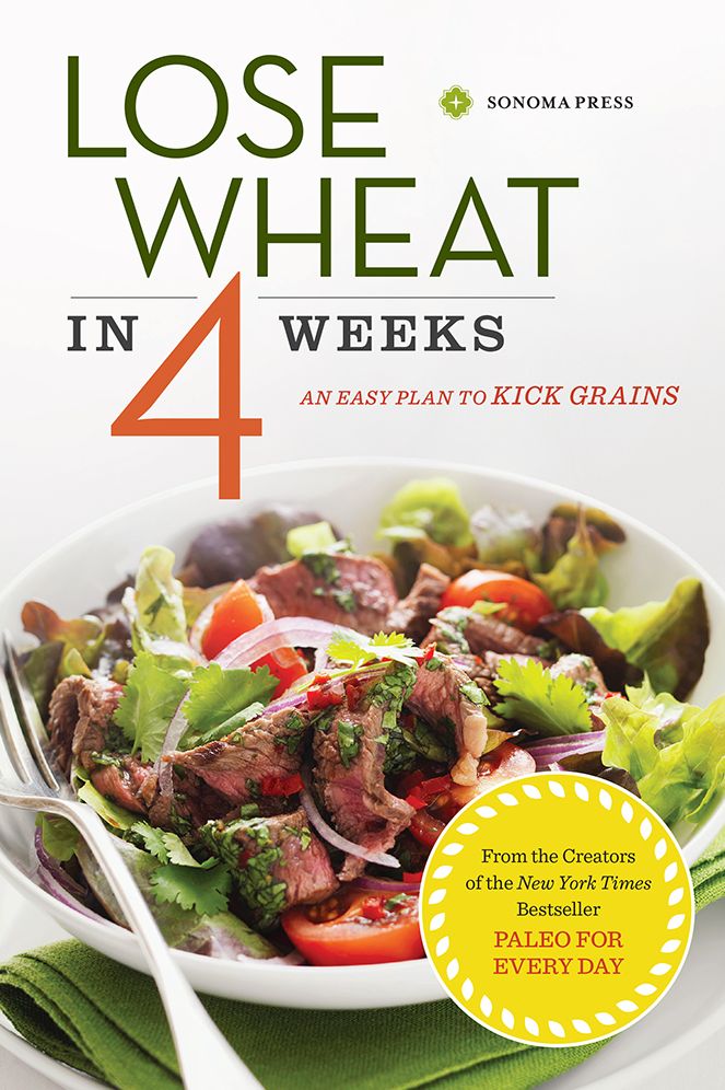 Lose Wheat in 4 Weeks: An Easy Plan to Kick Grains
