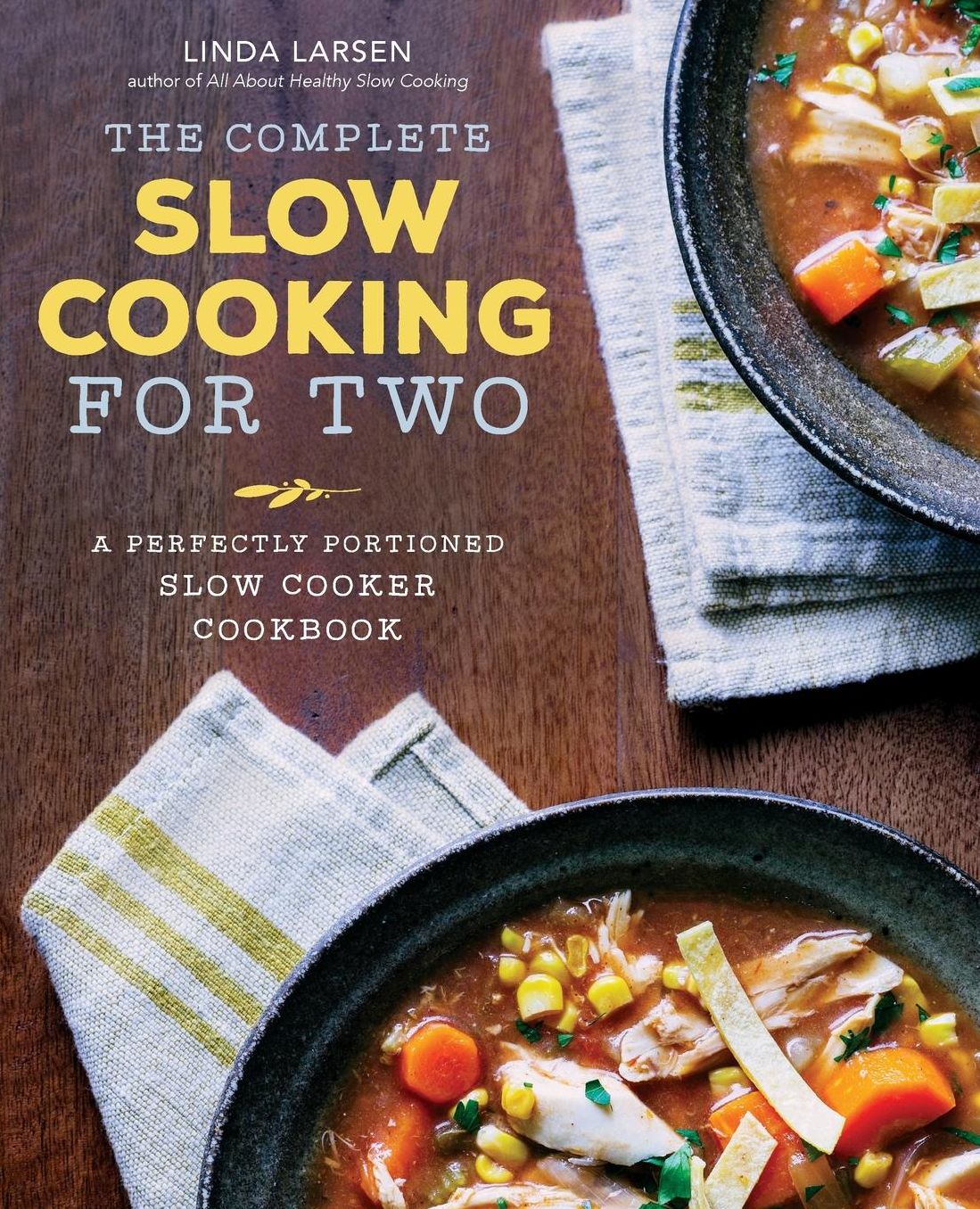 The Complete Slow Cooking for Two: A Perfectly Portioned Slow Cooker Cookbook