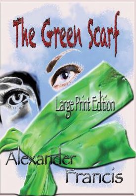 The Green Scarf: Large Print Edition