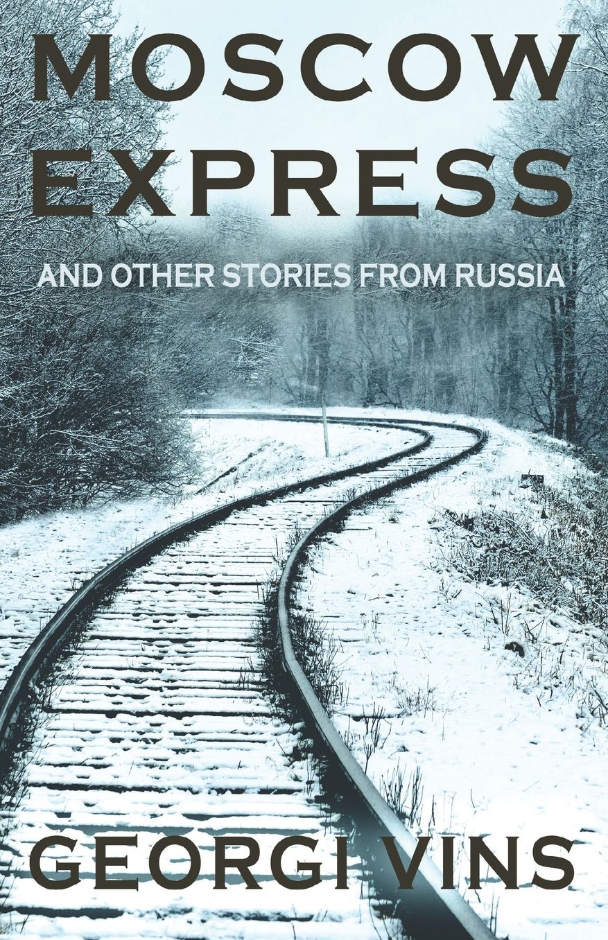 Moscow Express: And Other Stories From Russia