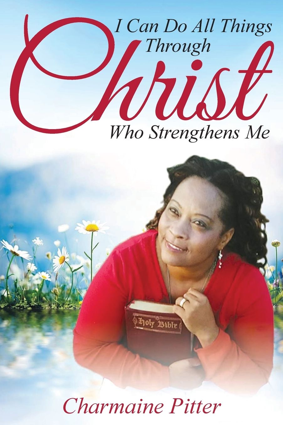 I Can Do All Things Through Christ Who Strengthens Me