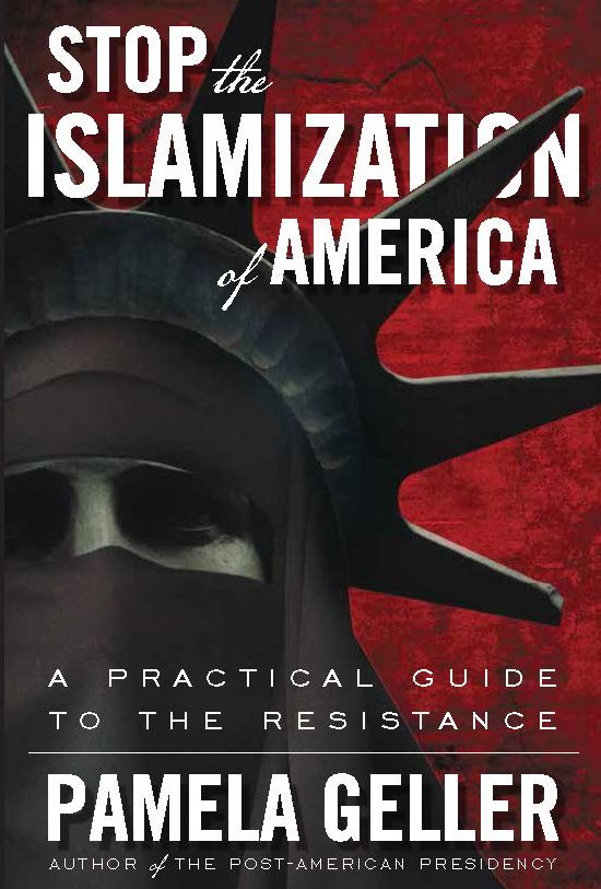Stop the Islamization of America: A Practical Guide to the Resistance