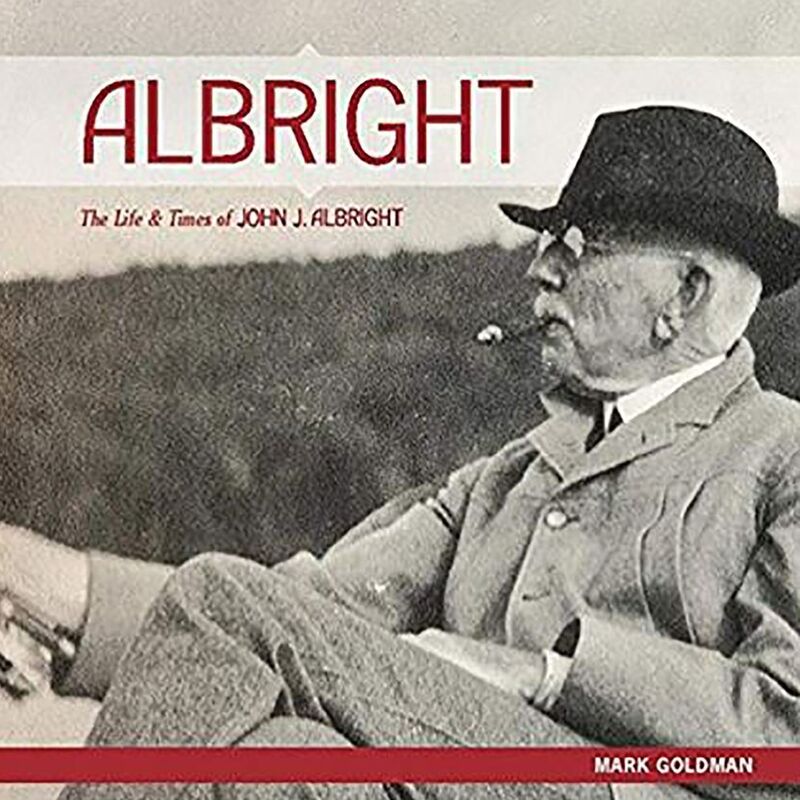 Albright: The Life and Times of John J. Albright