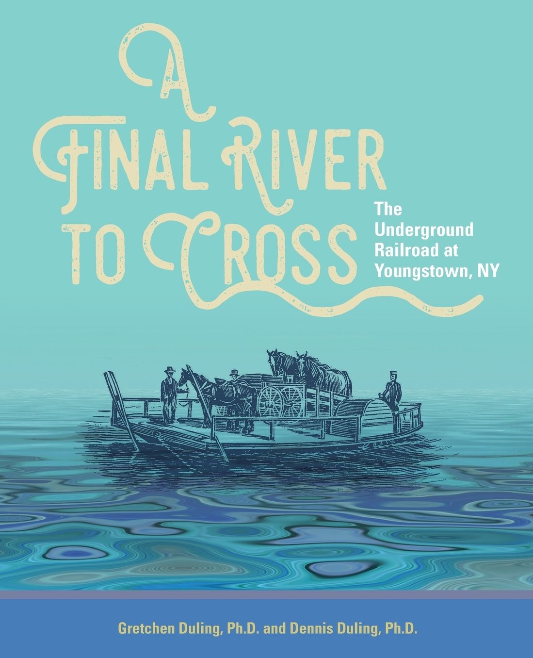 A Final River to Cross: The Underground Railroad at Youngstown, NY