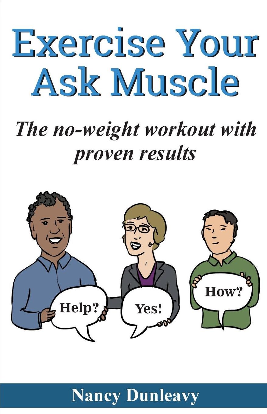 Exercise Your Ask Muscle: The No-Weight Workout with Proven Results