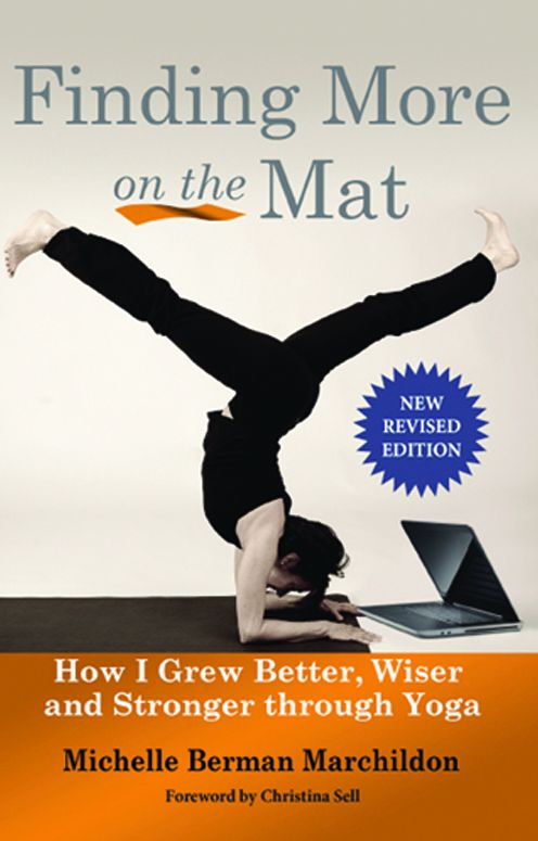Finding More onthe Mat: How I grew better, wiser and stronge through Yoga