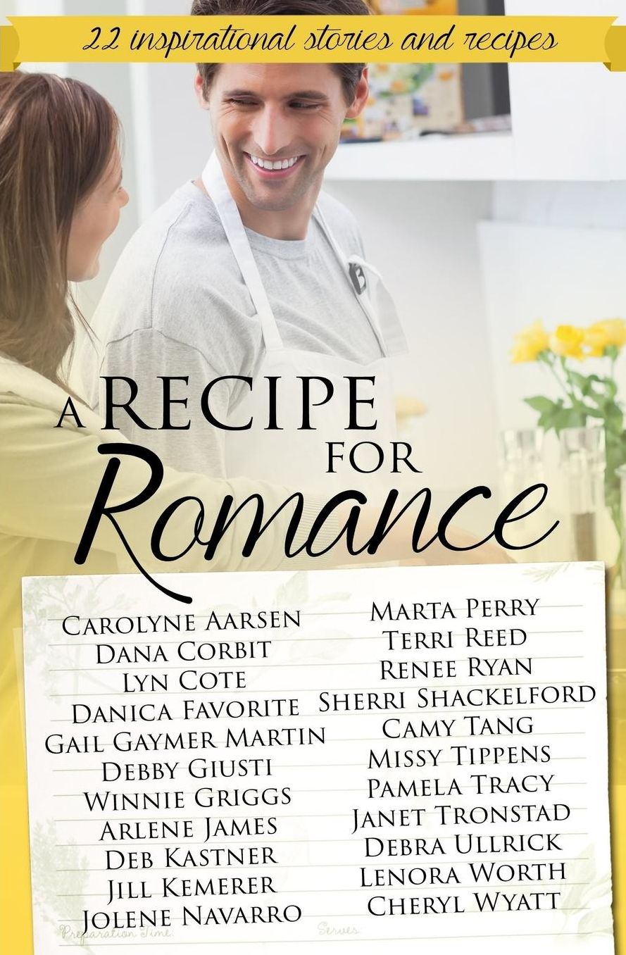 A Recipe for Romance: A Collection of 22 Inspirational Stories and Recipes