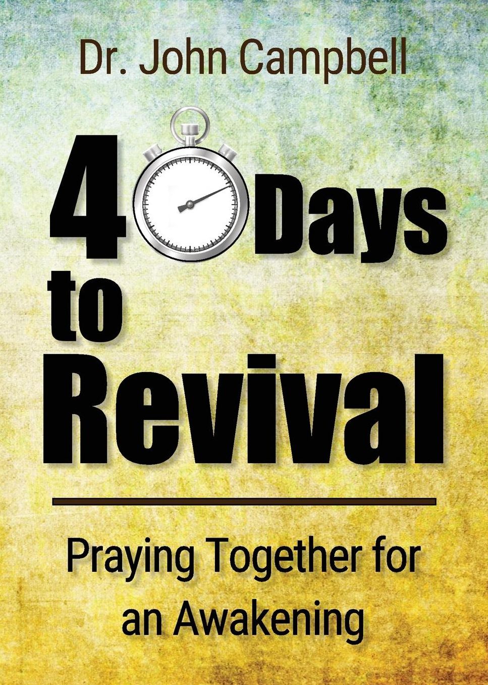 40 Days to Revival: Praying Together for an Awakening