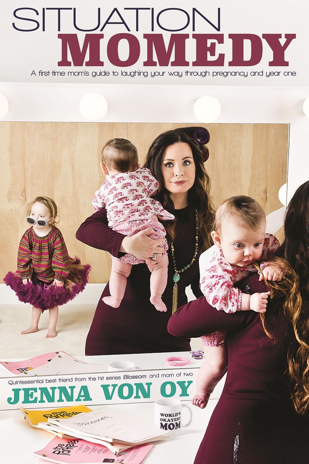 Situation Momedy: A First-Time Mom's Guide To Laughing Your Way Through Pregnancy & Year One