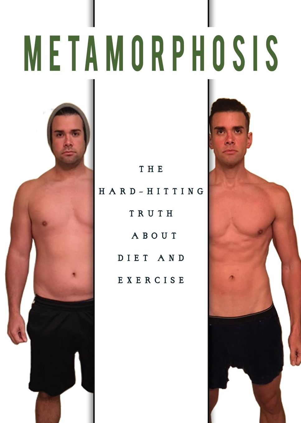 Metamorphosis: The Hard Hitting Truth about Diet and Exercise