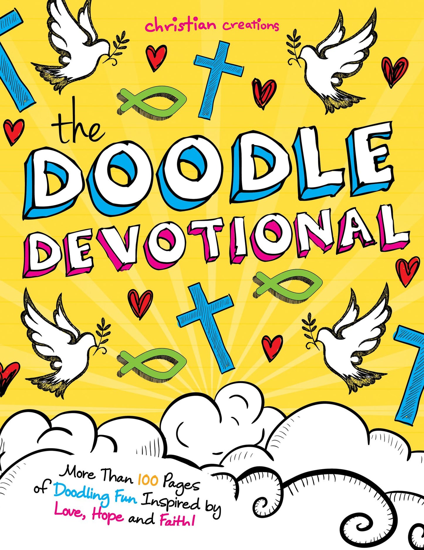 The Doodle Devotional: More Than 100 Pages of Doodling Fun Inspired by Love, Hope and Faith!