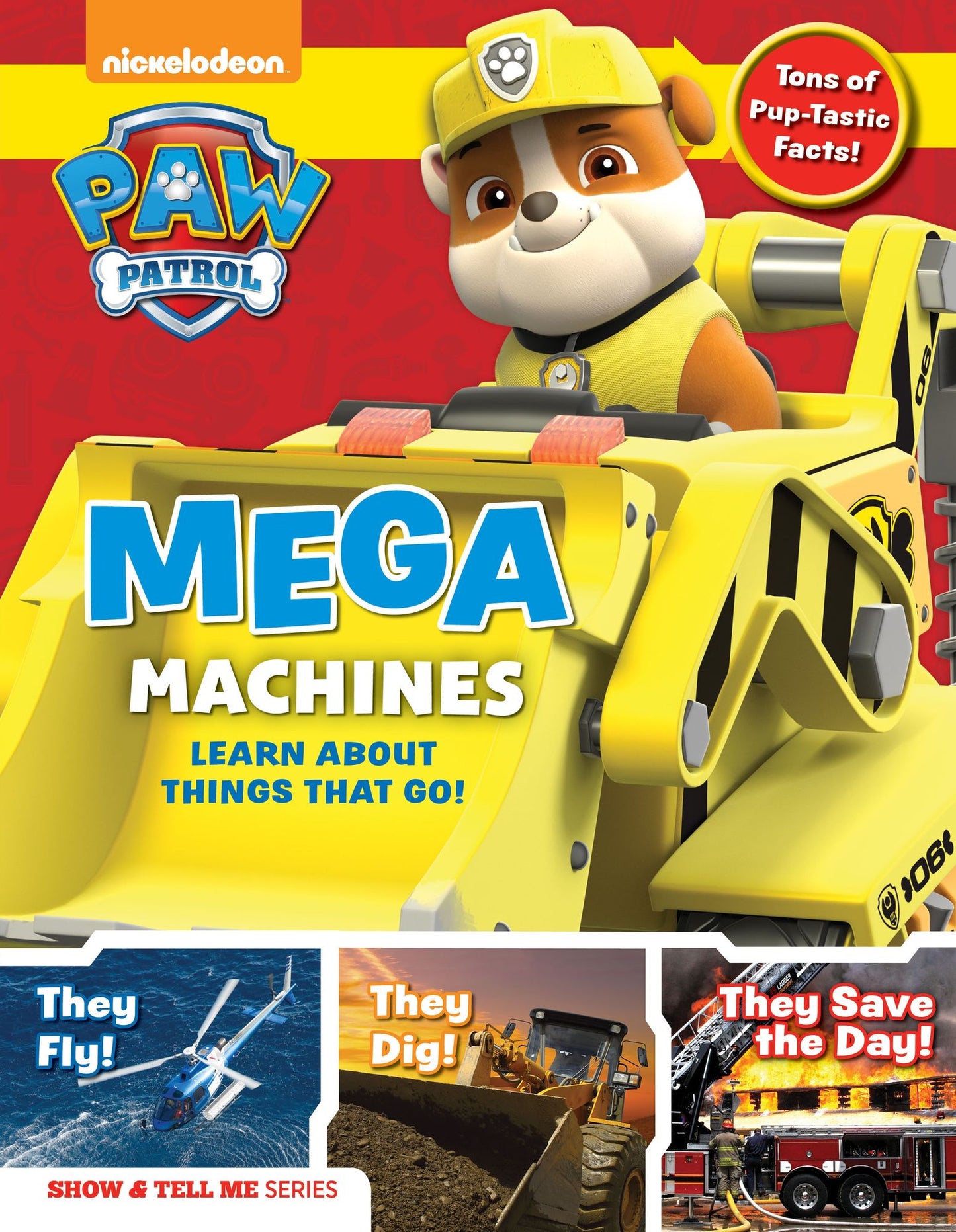 PAW Patrol: Mega Machines: Explore Awesome Things That Go with Ryder and the Pups!