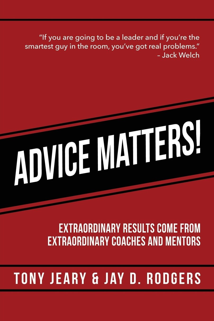 Advice Matters: Extraordinary Results Come From Extraordinary Coaches and Mentors