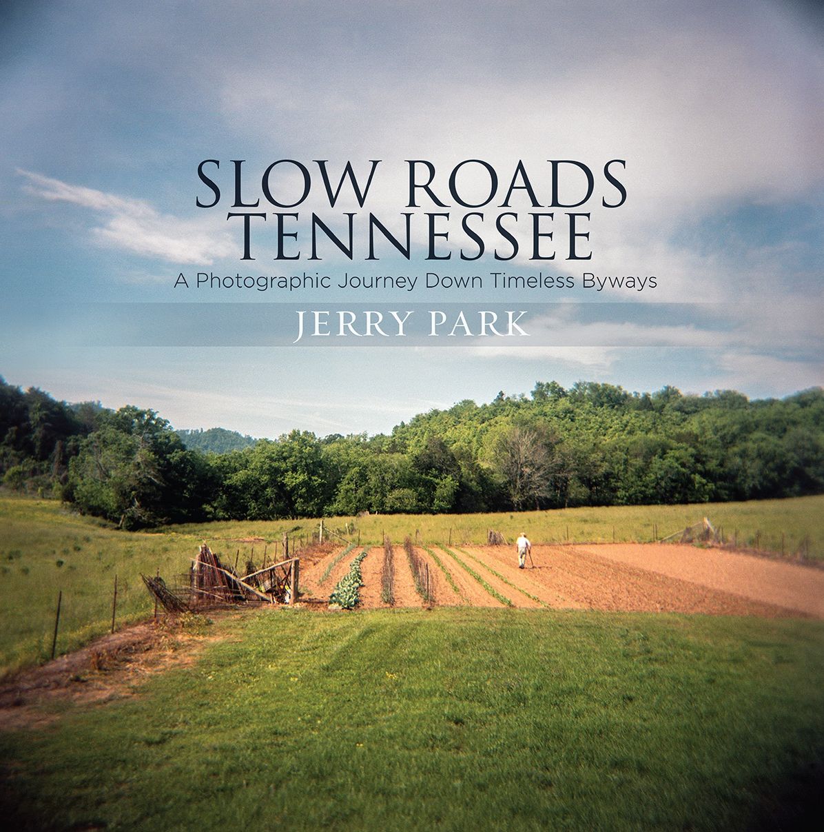Slow Roads Tennessee: A Photographic Journey Down Timeless Byways