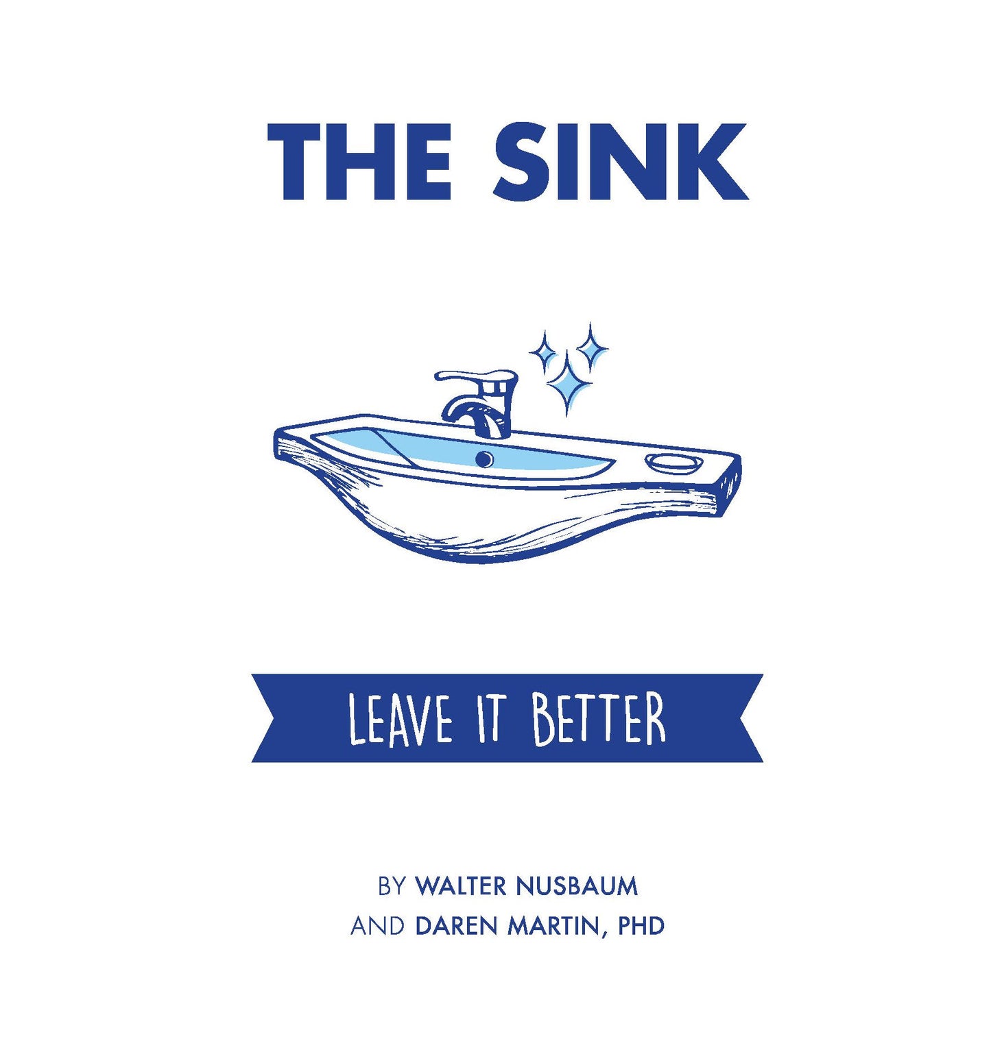 The Sink: Radical Transformation with One Small Change