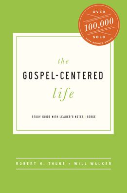 The Gospel-Centered Life: Study Guide with Leader's Notes