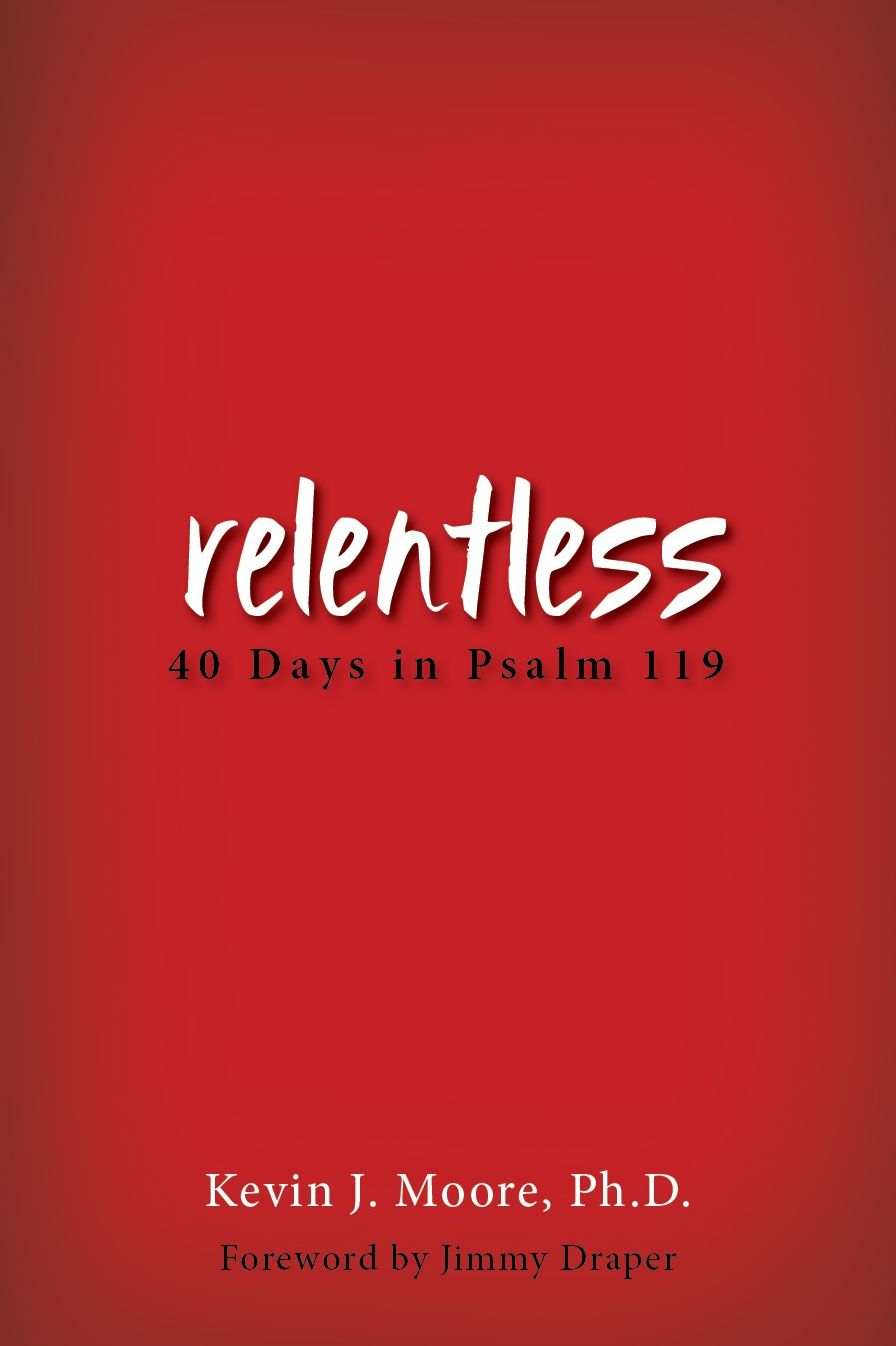 Relentless: 40 Days in Psalm 119