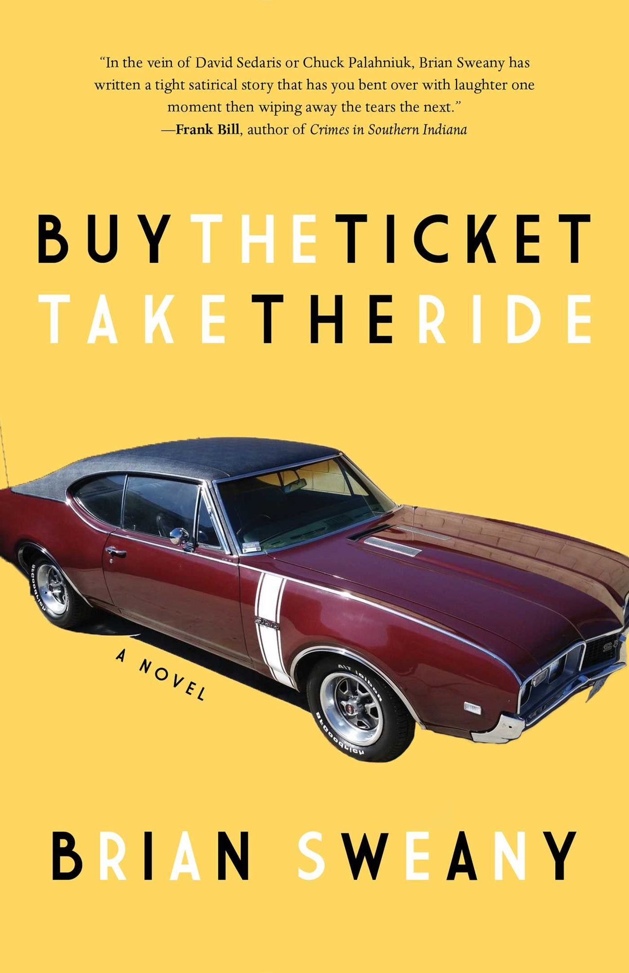 Buy the Ticket, Take the Ride: A Novel
