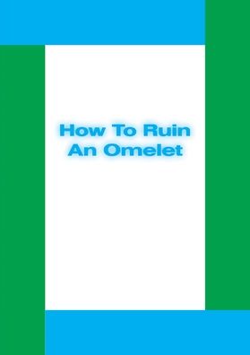 Michael Williams: How to Ruin an Omelet
