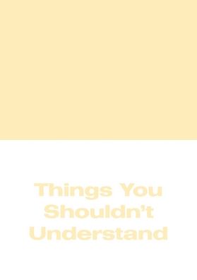 Michael Williams: Things You Shouldn't Understand