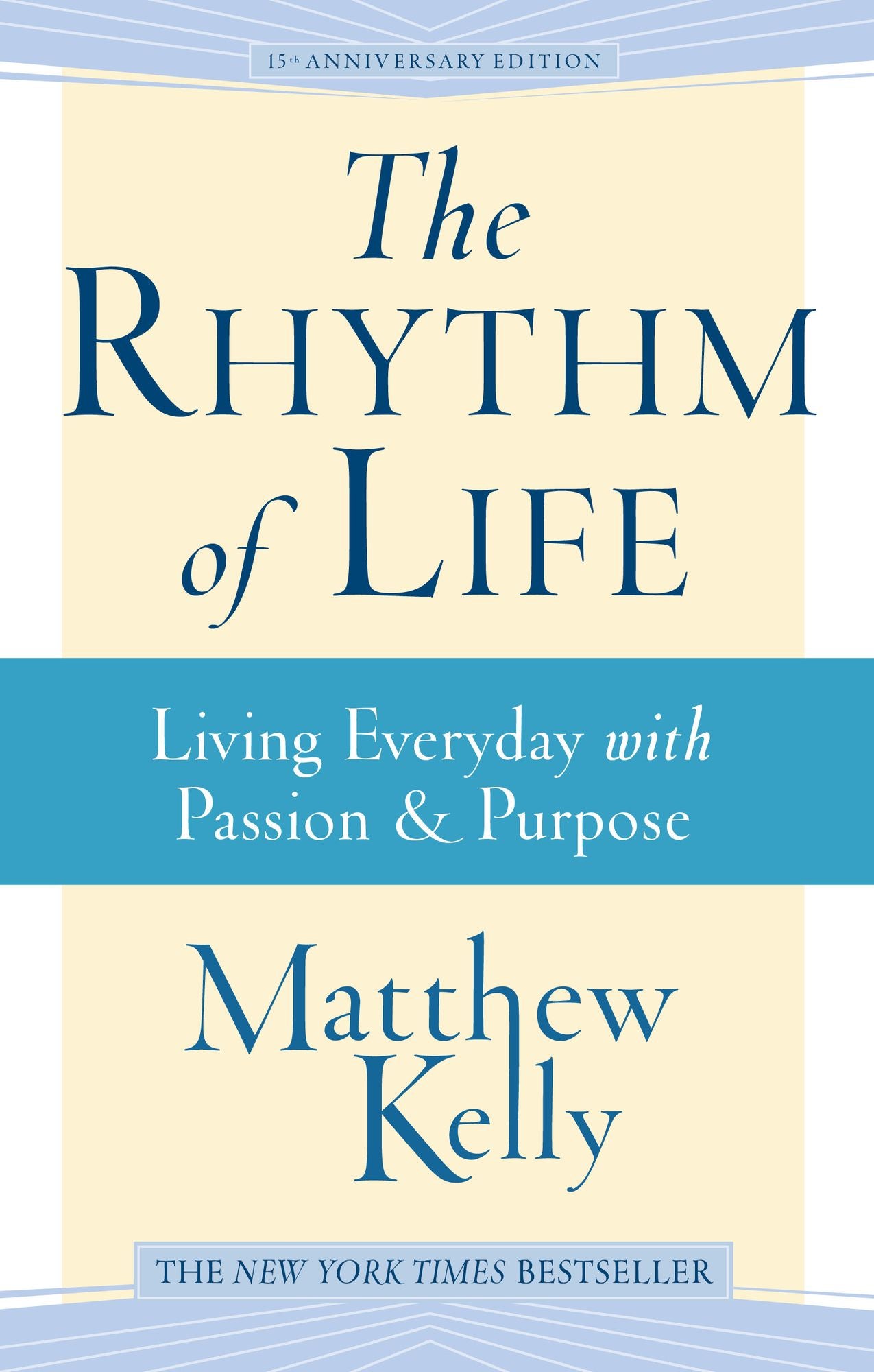 The Rhythm of Life: Living Everyday With Passion and Purpose