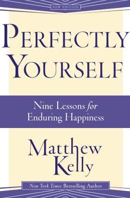 Perfectly Yourself: Nine Lessons for Enduring Happiness