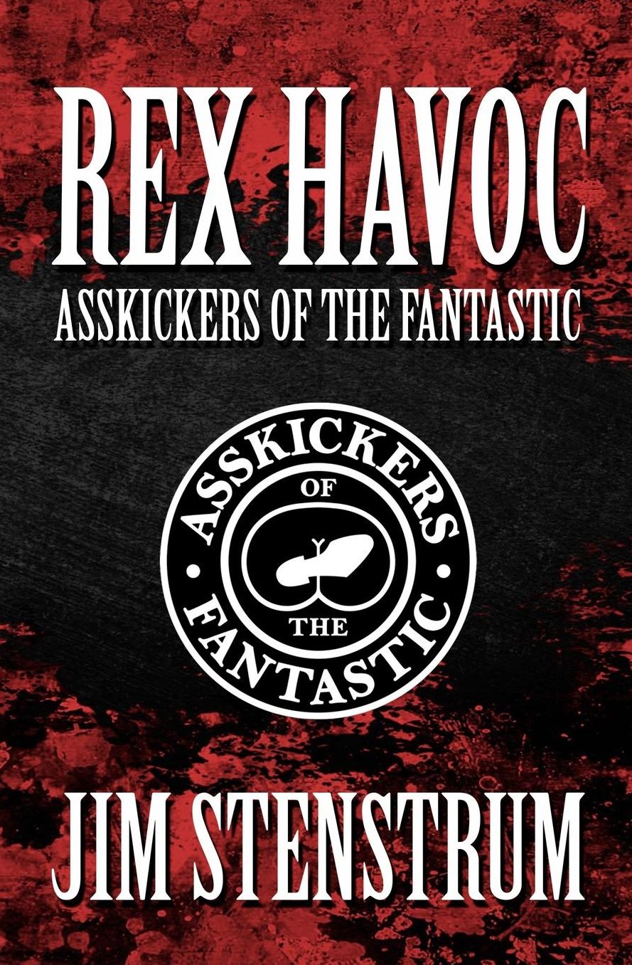 Asskickers of the Fantastic: A Rex Havoc Novel