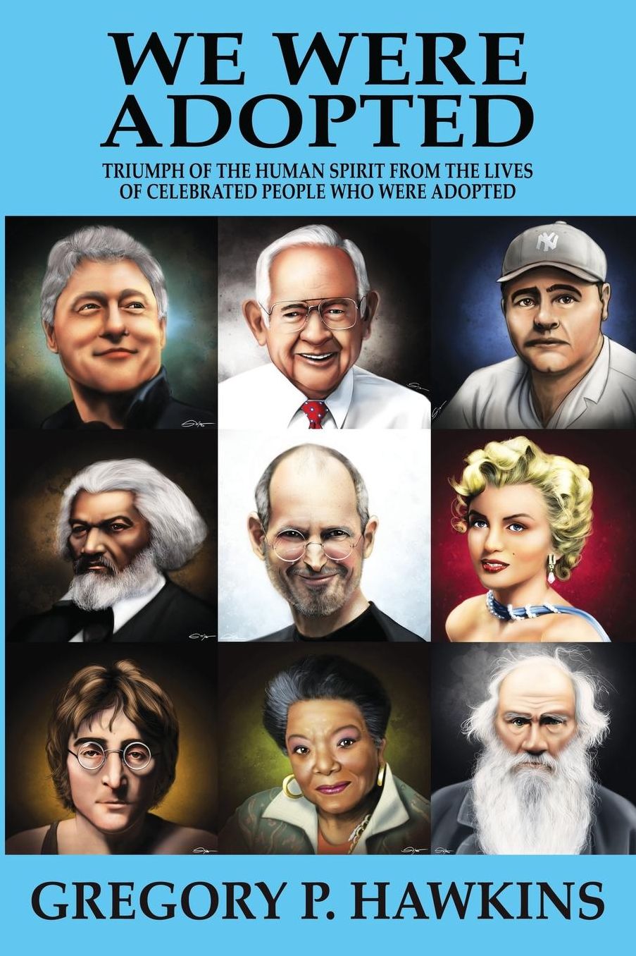 We Were Adopted Triumph of the Human Spirit from the Lives of Celebrated People Who Were Adopted