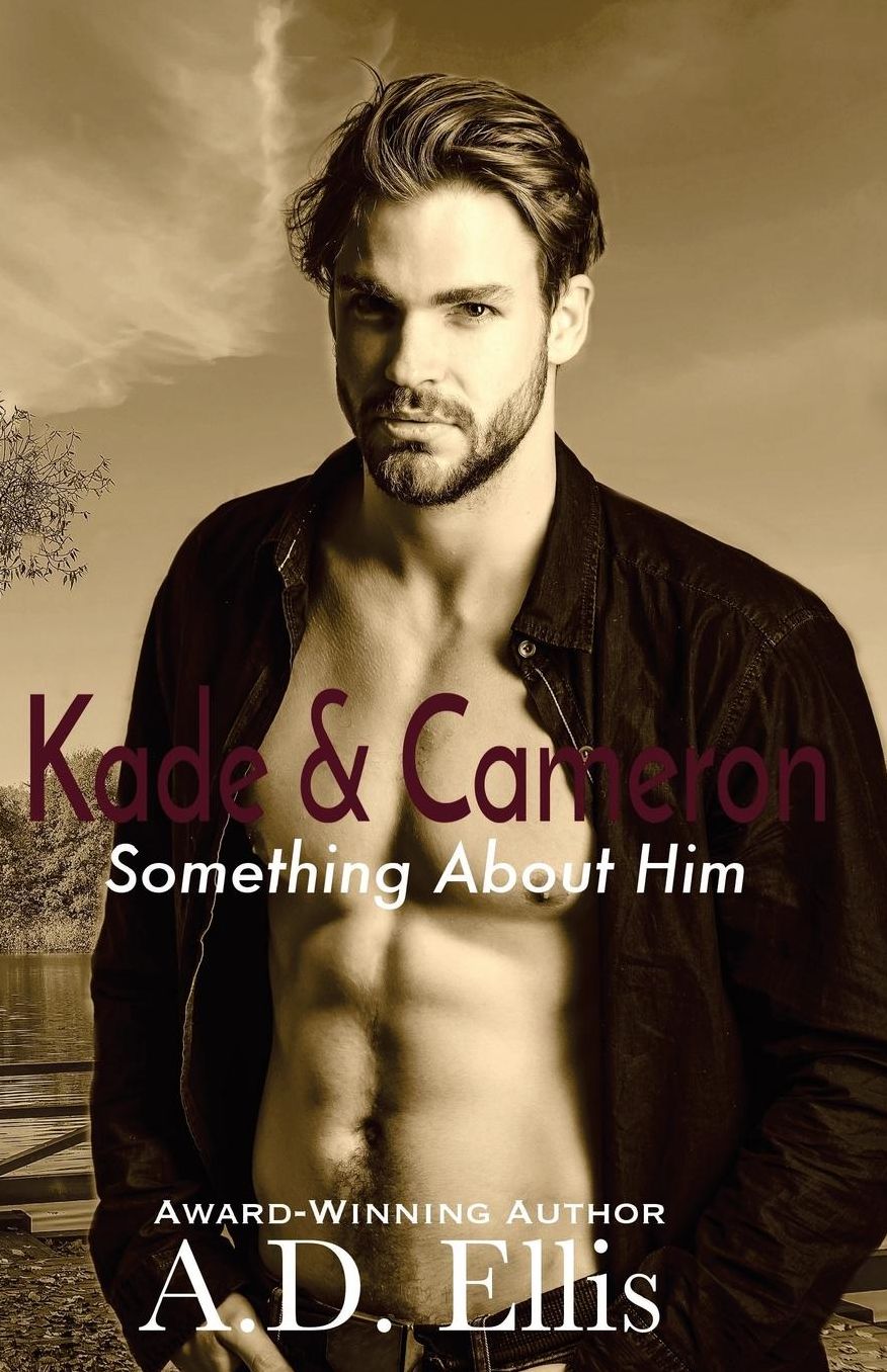 Kade & Cameron: Something About Him