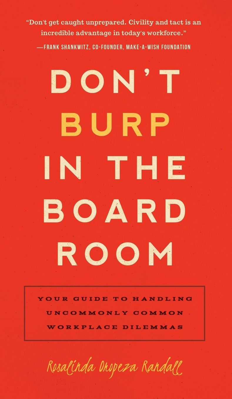 Don't Burp in the Boardroom: Your Guide to Handling Uncommonly Common Workplace Dilemmas