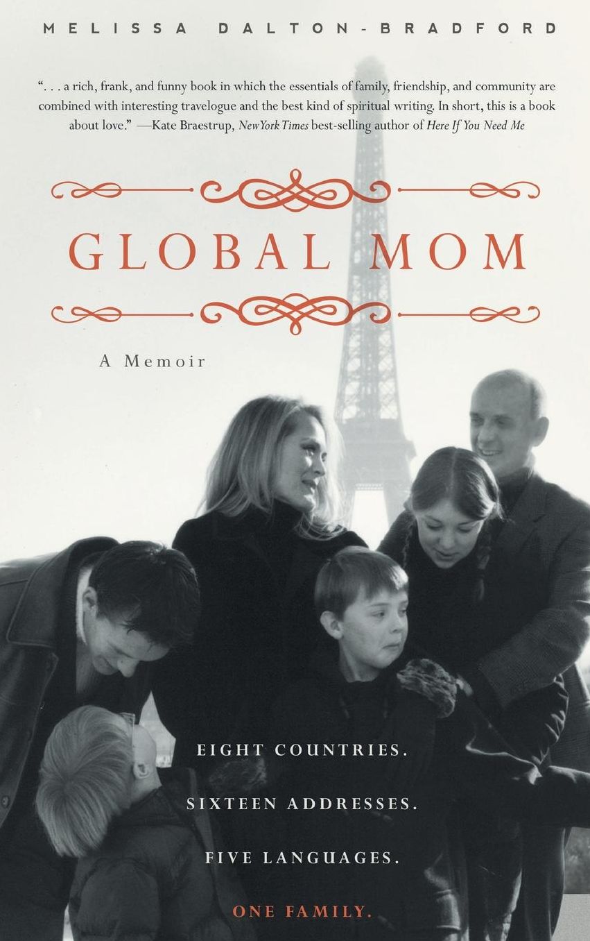 Global Mom: Eight Countries, Sixteen Addresses, Five Languages, One Family